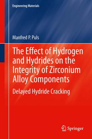 Cover of The Effect of Hydrogen and Hydrides on the Integrity of Zirconium Alloy Components