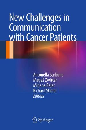 Cover of the book New Challenges in Communication with Cancer Patients by Antonio Pacifico, Philip D. Henry, Gust H. Bardy, Martin Borggrefe, Francis E. Marchlinski, Andrea Natale, Bruce L. Wilkoff