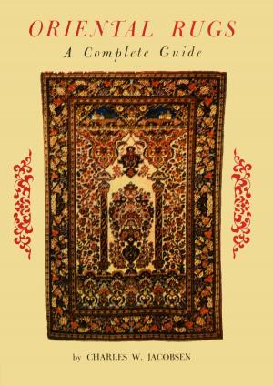 Cover of the book Oriental Rugs a Complete Guide by Kong Foong Ling