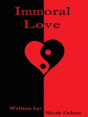 Cover of the book Immoral Love by Lynn M. Dixon