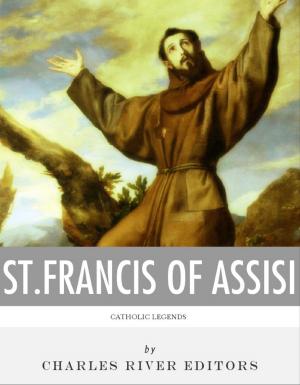 Cover of the book Catholic Legends: The Life and Legacy of St. Francis of Assisi by Christopher Morley