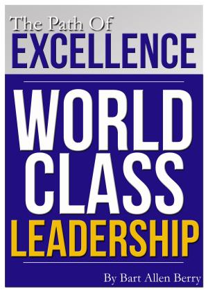 Cover of the book The Path Of Excellence WORLD CLASS LEADERSHIP by Barbara L Starley, CPA