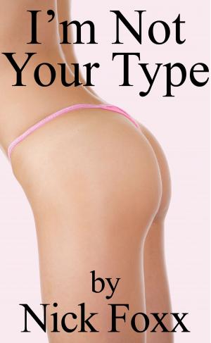 Cover of the book I'm Not Your Type by Katherine Bone
