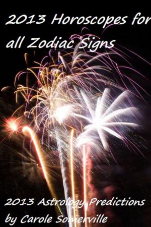 Cover of the book 2013 Astrology Predictions for all Zodiac Signs by Jakusho Kwong Roshi