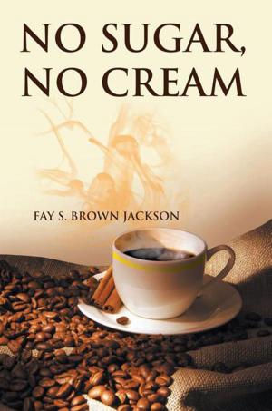 Cover of the book No Sugar, No Cream by Chef Unique