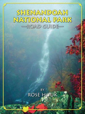 Cover of the book Shenandoah Road Guide: The Edge Of The Sky by Rose Houk