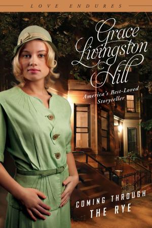 Cover of the book Coming Through the Rye by Grace Livingston Hill