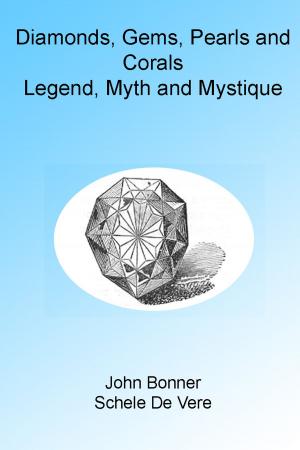 Cover of the book Diamonds, Gems, Pearls and Corals: Legend, Myth and Mystique. Illustrated by H E Colevile