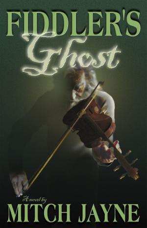 Cover of the book Fiddler's Ghost by Mike Gullickson