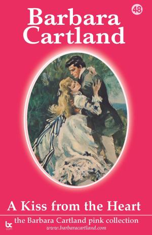 Cover of the book 48. A Kiss From The Heart by Barbara Cartland