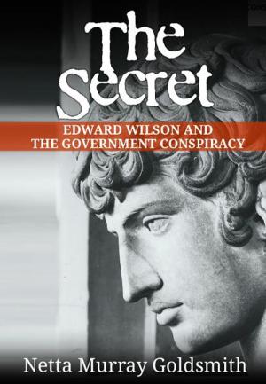 Book cover of The Secret: Edward Wilson And The Government Conspiracy