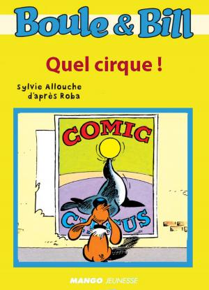 Book cover of Boule et Bill - Quel cirque !