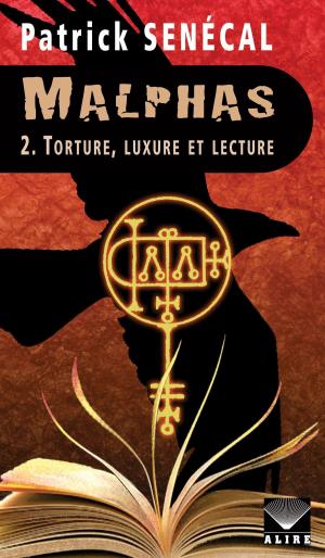 Cover of the book Malphas 2. Torture, luxure et lecture by Élisabeth Vonarburg