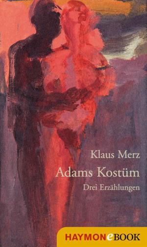 Cover of the book Adams Kostüm by Jochen Jung