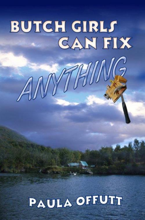 Cover of the book Butch Girls Can Fix Anything by Paula Offutt, Regal Crest Enterprises