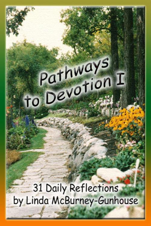 Cover of the book Pathways to Devotion I by Linda McBurney-Gunhouse, Linda McBurney-Gunhouse
