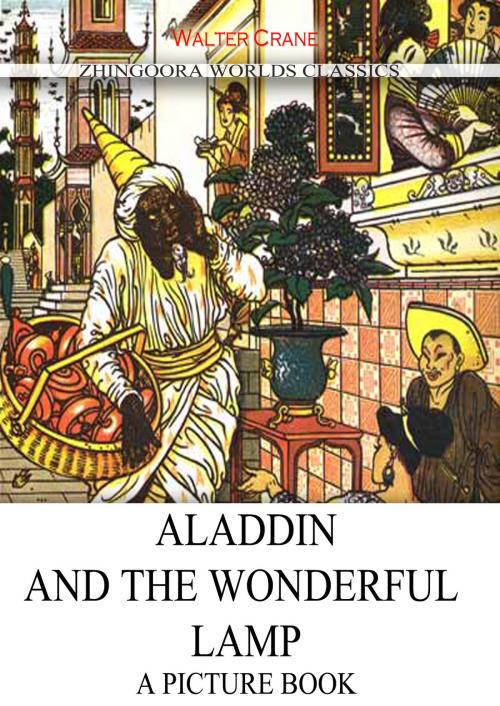 Cover of the book Aladdin And The Wonderful Lamp by Walter Crane, Zhingoora Books