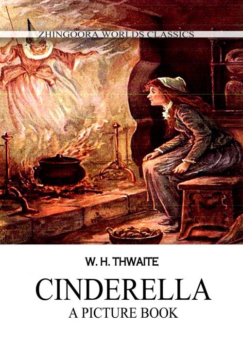 Cover of the book Cinderella by W. H. Thwaite, Zhingoora Books