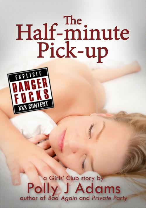Cover of the book The Half-minute Pick-up by Polly J Adams, James Grieve Press