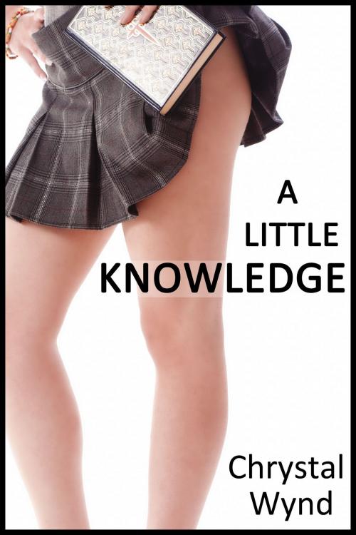Cover of the book A Little Knowledge by Chrystal Wynd, Chrystal Wynd