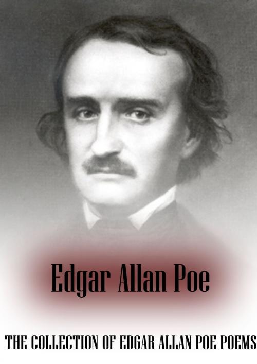 Cover of the book The Collection Of Edgar Allan Poe’s Poems by Edgar Allan Poe, Zhingoora Books