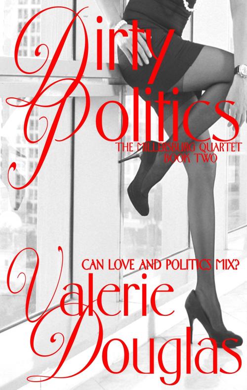 Cover of the book Dirty Politics by Valerie Douglas, Alexandria Publishing Group