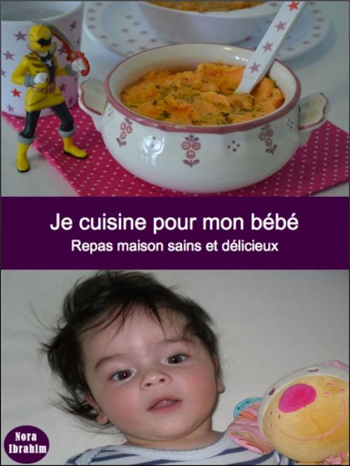 Cover of the book Je cuisine pour mon bébé by Nora SAADAOUI, Nora SAADAOUI