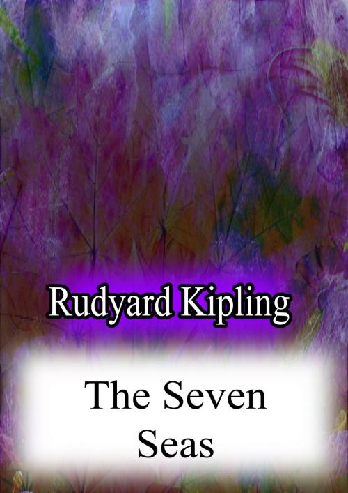 Cover of the book The Seven Seas by Rudyard Kipling, Zhingoora Books