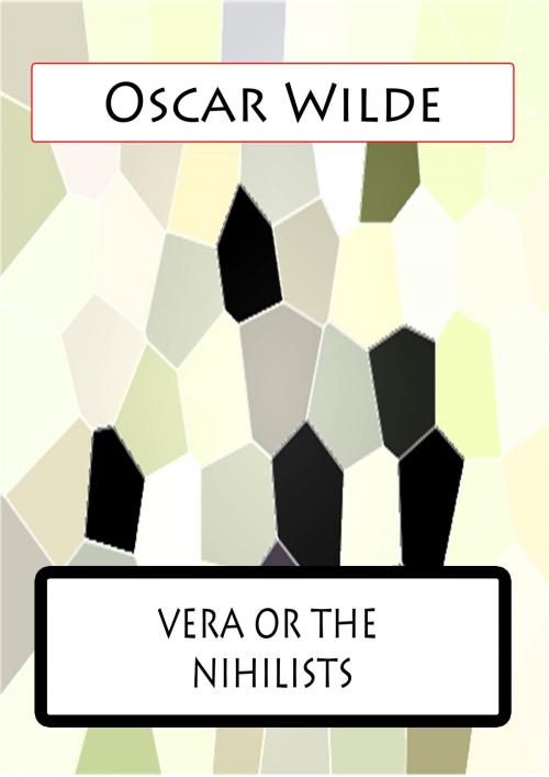Cover of the book Vera; Or, The Nihilists by Oscar Wilde, Zhingoora Books
