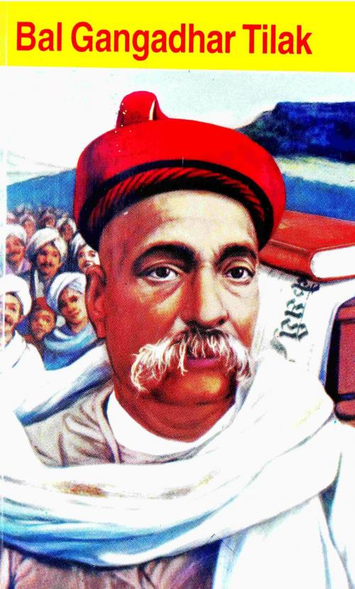 Cover of the book Bala Gangadhar Tilak by M.S. Narsimha Murthy, Data Web Tect LLC