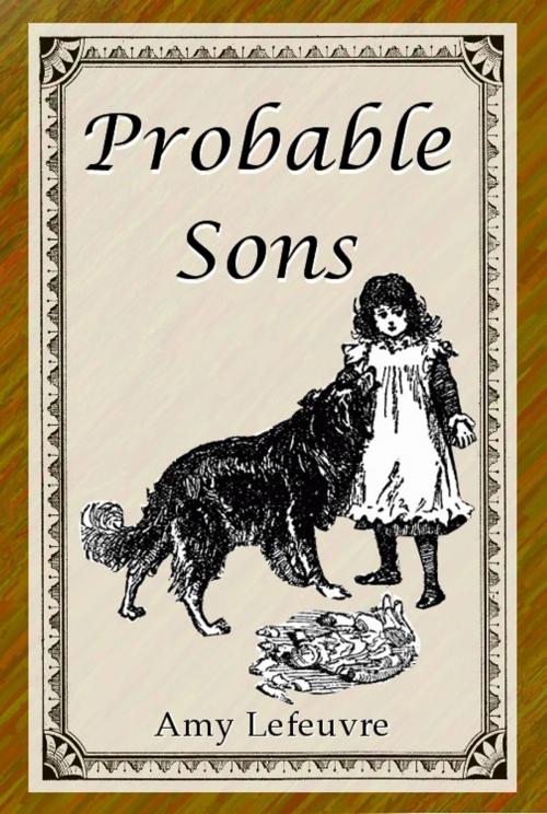 Cover of the book Probable Sons by Amy Le Feuvre, EirenikosPress