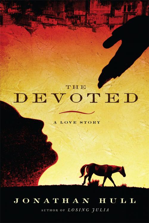Cover of the book The Devoted by Jonathan Hull, Dancing Muse Press