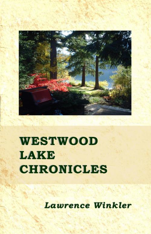 Cover of the book Westwood Lake Chronicles by Lawrence Winkler, Bellatrix
