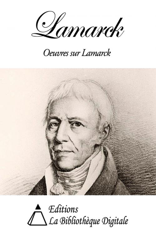 Cover of the book Oeuvres sur Lamarck by Collectif, Editions la Bibliothèque Digitale