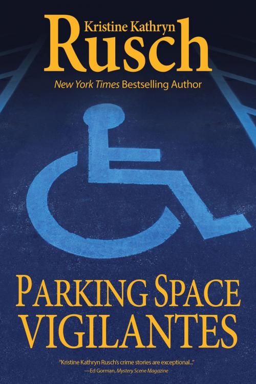 Cover of the book Parking Space Vigilantes by Kristine Kathryn Rusch, WMG Publishing Incorporated