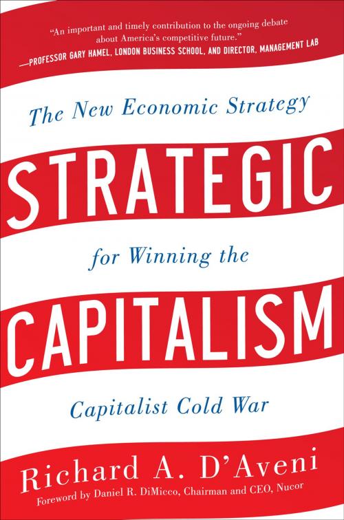 Cover of the book Strategic Capitalism: The New Economic Strategy for Winning the Capitalist Cold War by Richard Anthony D'Aveni, McGraw-Hill Education