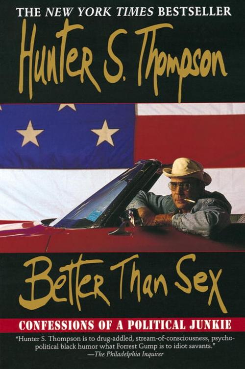 Cover of the book Better Than Sex by Hunter S. Thompson, Random House Publishing Group