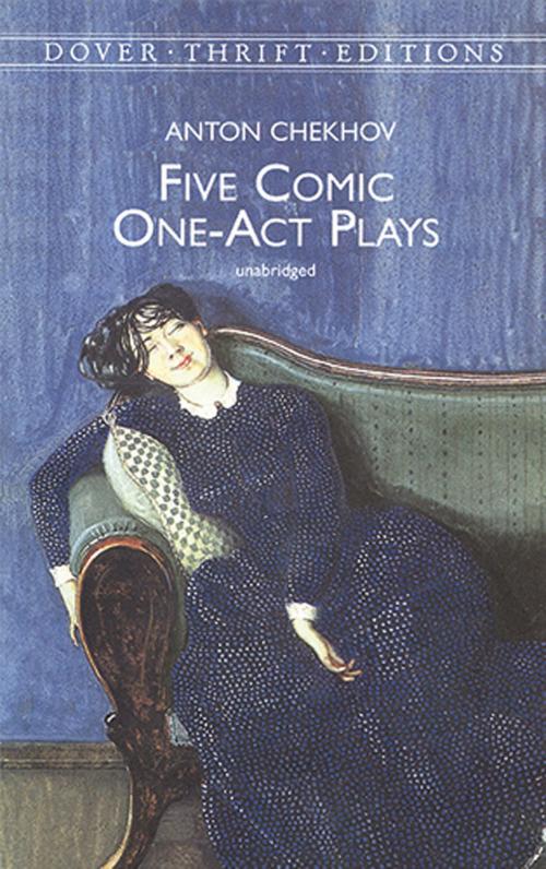 Cover of the book Five Comic One-Act Plays by Anton Chekhov, Dover Publications