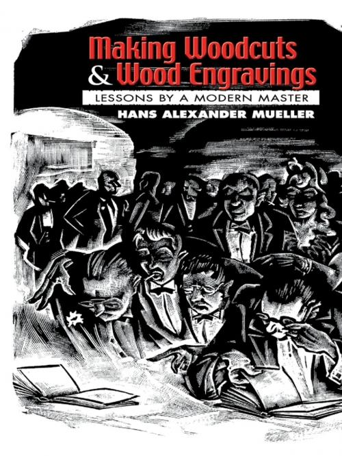 Cover of the book Making Woodcuts and Wood Engravings by Hans Alexander Mueller, Dover Publications