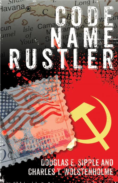 Cover of the book Code Name Rustler by Doug Sipple and Charles T. Wolstenholme, Black Lab Publishing