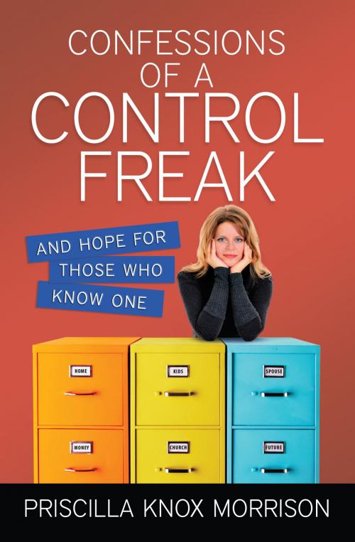 Cover of the book Confessions of a Control Freak by Priscilla Knox Morrison, Harvest House Publishers