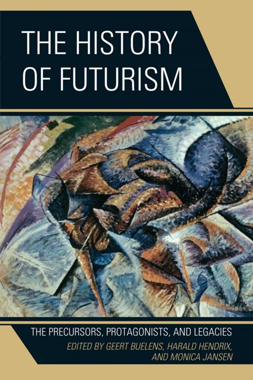 Cover of the book The History of Futurism by Walter L. Adamson, Günter Berghaus, Monica Biasiolo, Francesca Bravi, Sascha Bru, Silvia Contarini, Eleonora Conti, Patricia Gaborik, Laura Greco, Kyle Hall, Federico Luisetti, Stefano Magni, Florian Mussgnug, Marjorie Perloff, Davide Podavini, Jeffrey T. Schnapp, Beatrice Sica, Teresa Spignoli, Dirk Vanden Berghe, Lexington Books