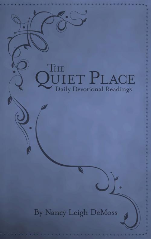 Cover of the book The Quiet Place by Nancy Leigh Leigh DeMoss, Moody Publishers