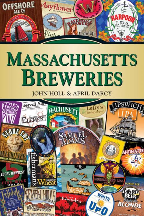 Cover of the book Massachusetts Breweries by John Holl, April Darcy, Stackpole Books