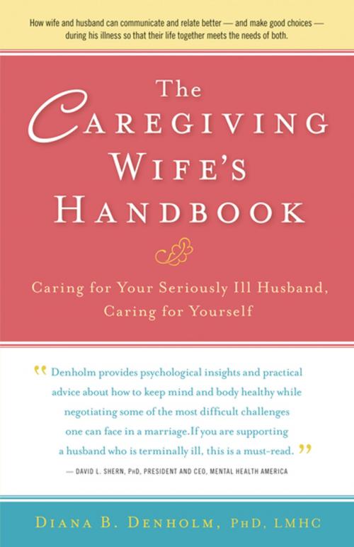 Cover of the book The Caregiving Wife's Handbook by Diana B. Denholm, Turner Publishing Company