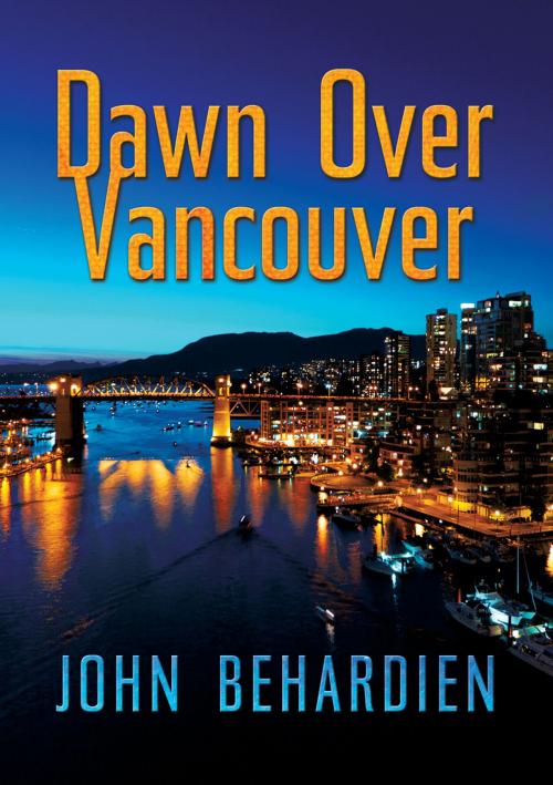 Cover of the book Dawn Over Vancouver by John Behardien, Duncurin Publishing