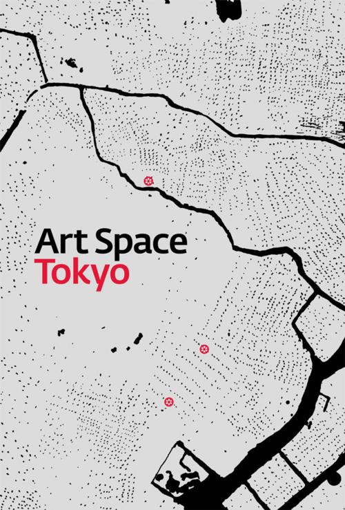Cover of the book Art Space Tokyo by Ashley Rawlings, Craig Mod, PRE/POST