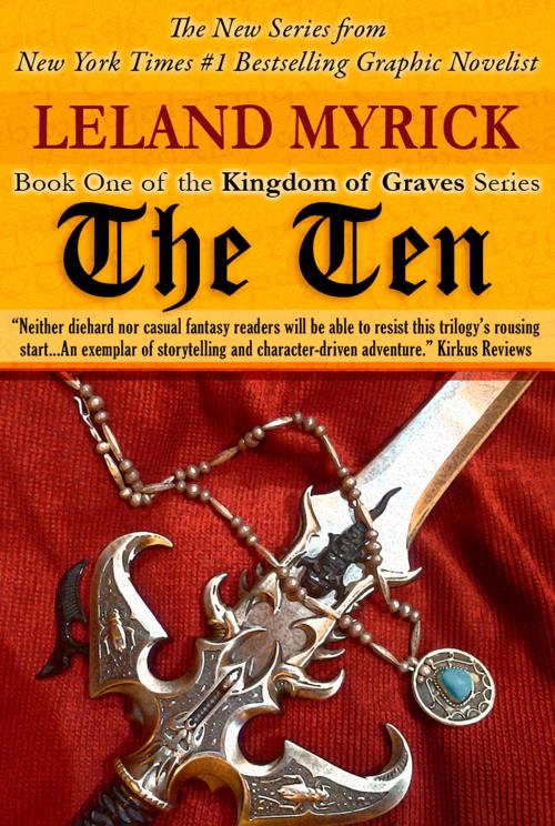 Cover of the book The Ten by Leland Myrick, Leland Myrick