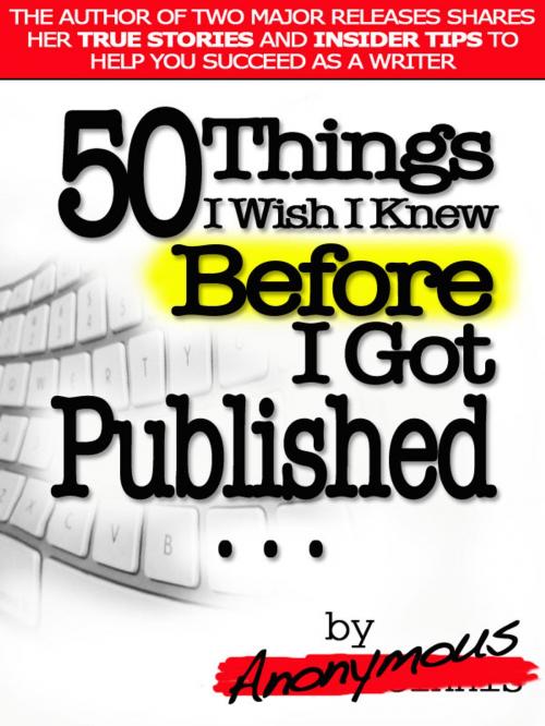 Cover of the book 50 Things I Wish I Knew BEFORE I Got Published by Anonymous, SLG