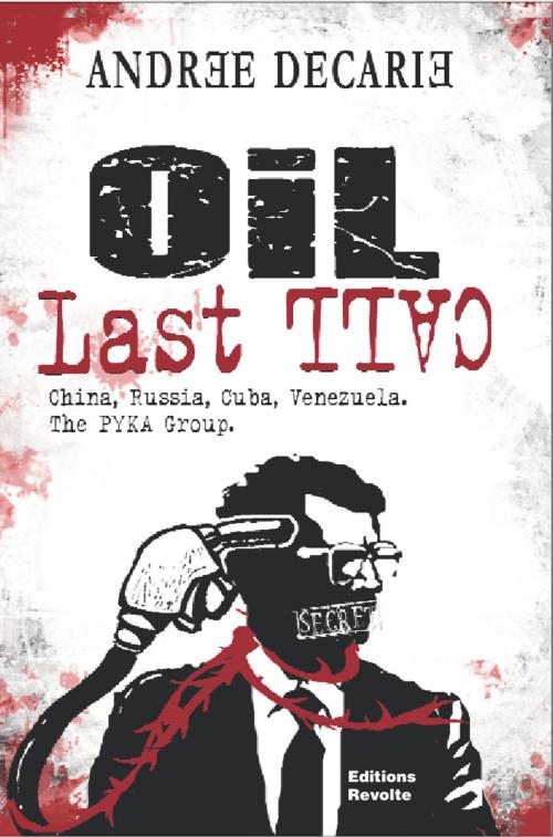 Cover of the book Oil Last Call by Andree Decarie, Editions Revolte